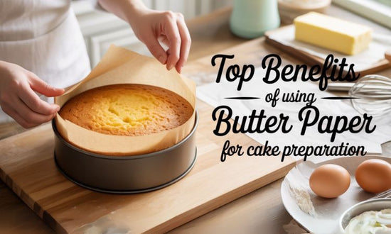 benefits of using butter paper for cake